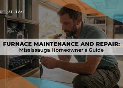 Furnace Maintenance And Repair: Brampton Homeowner's Guide