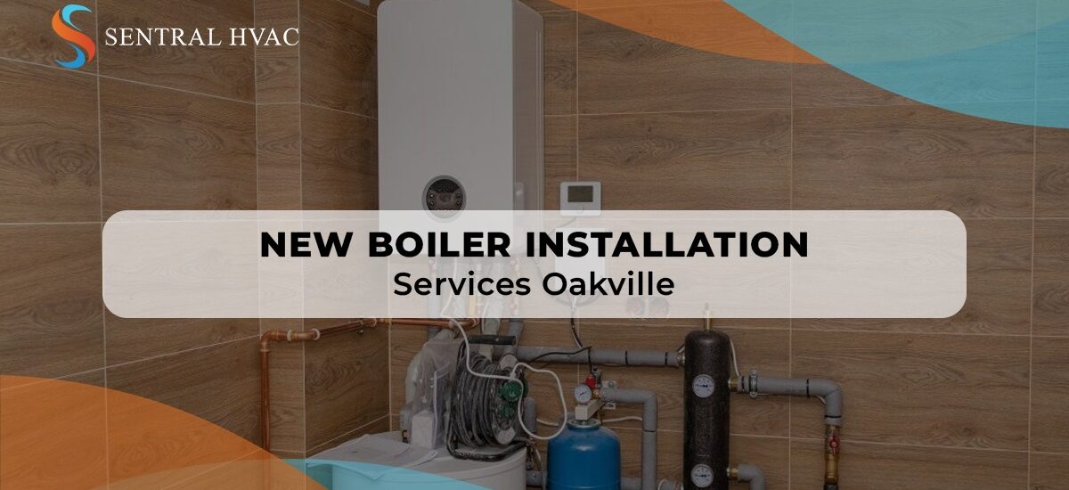 New Boiler Installation Services Oakville