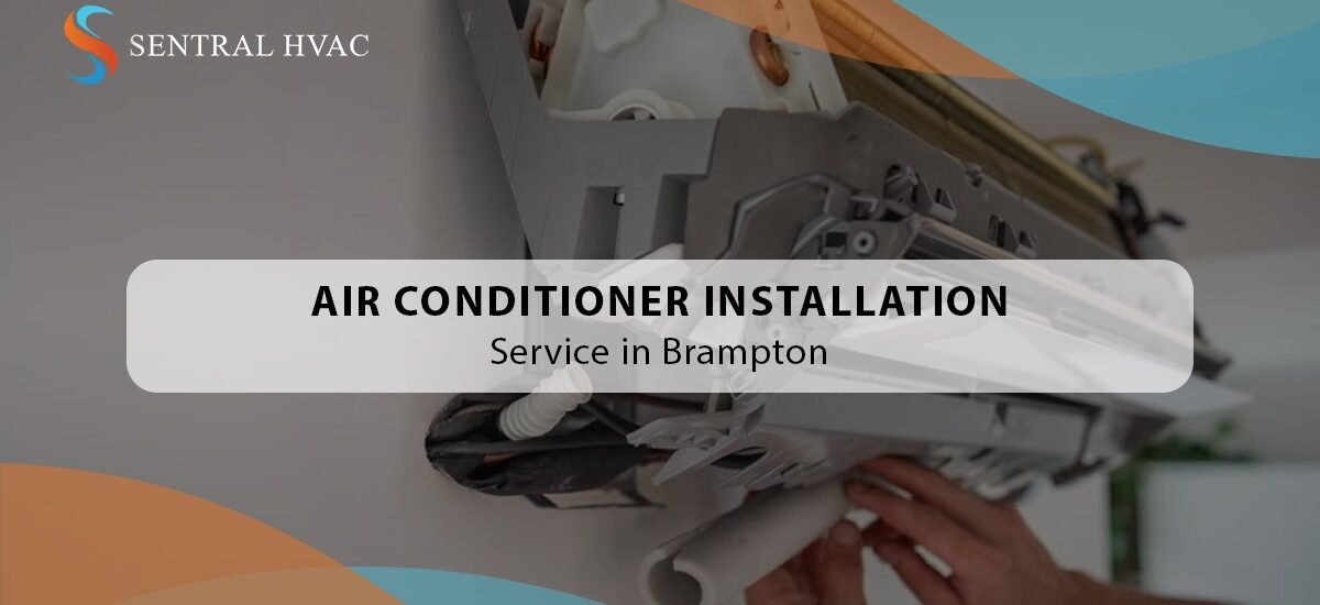 Air Conditioner Installation Service In Brampton