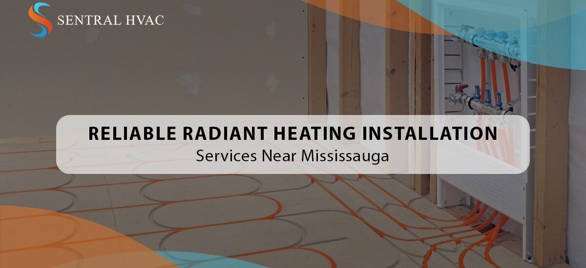 Reliable Radiant Heating Installation Services Near Mississauga