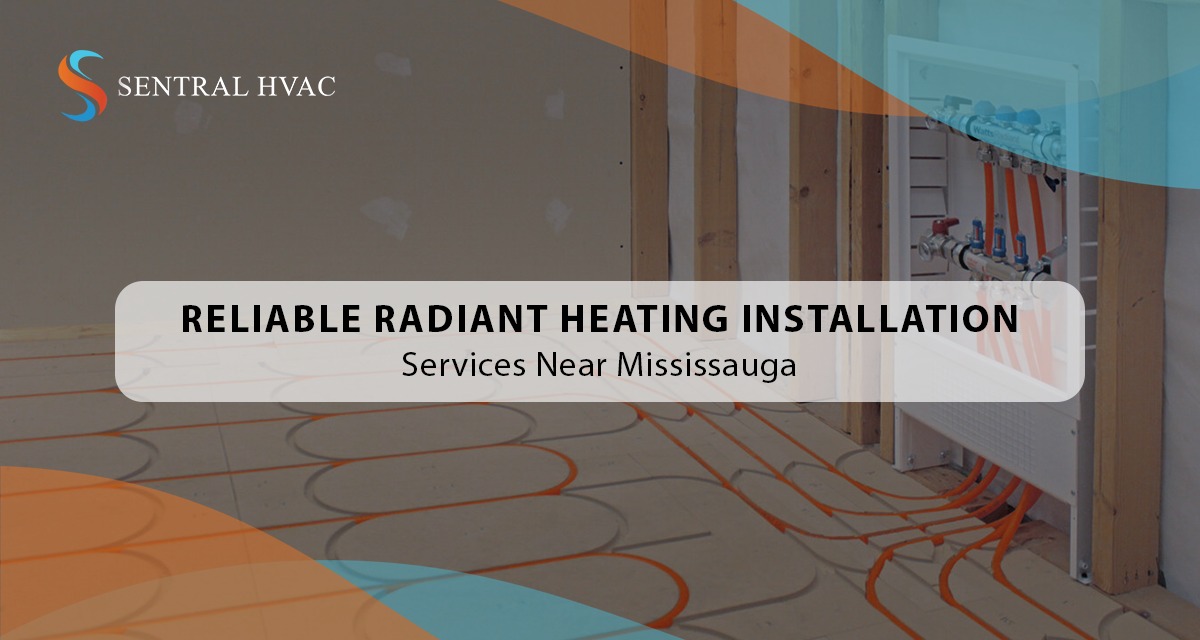 Reliable Radiant Heating Installation Services Near Mississauga