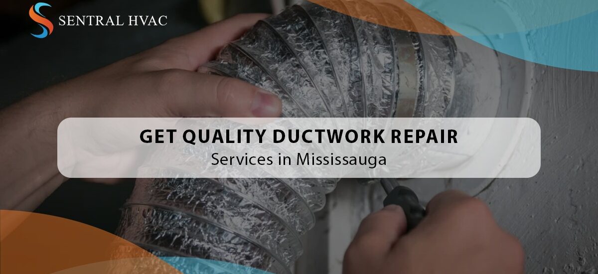 Get Quality Ductwork Repair Services In Mississauga