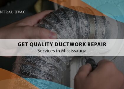 Get Quality Ductwork Repair Services In Mississauga
