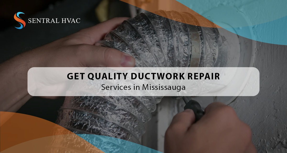 Get Quality Ductwork Repair Services In Mississauga