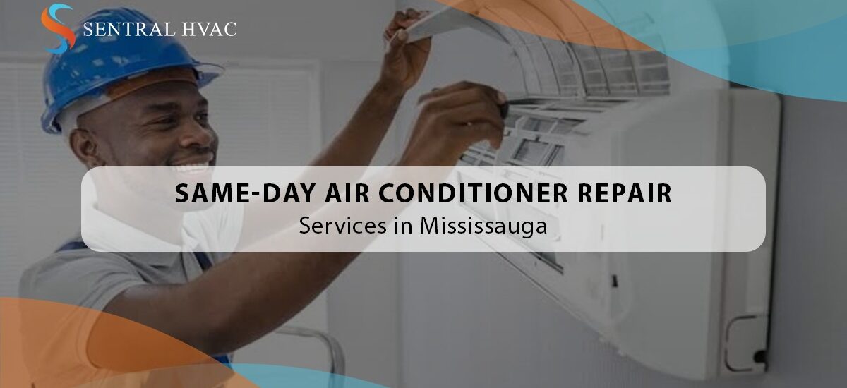 Same-Day Air Conditioner Repair Services In Mississauga