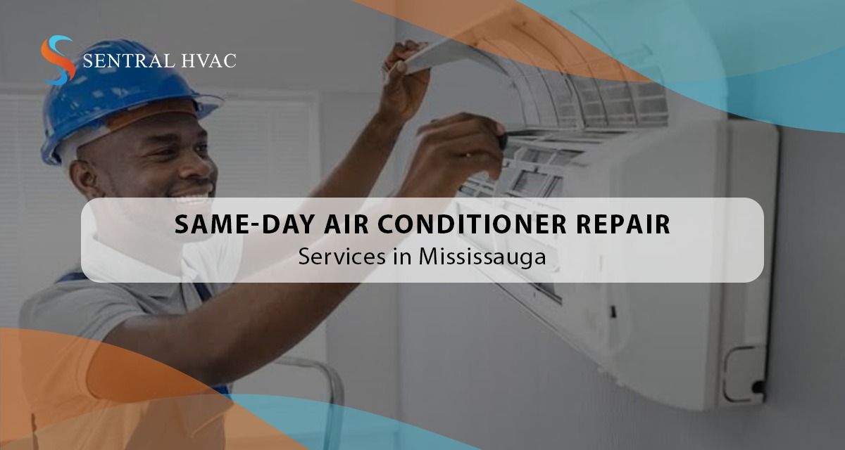 Same-Day Air Conditioner Repair Services In Mississauga