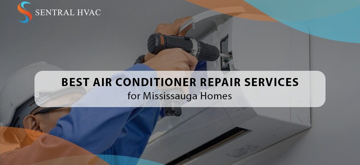 Best Air Conditioner Repair Services For Mississauga Homes