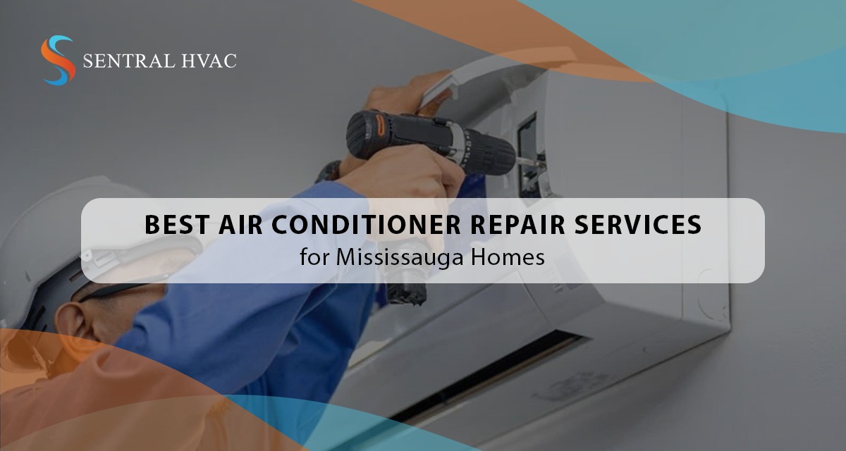 Best Air Conditioner Repair Services For Mississauga Homes