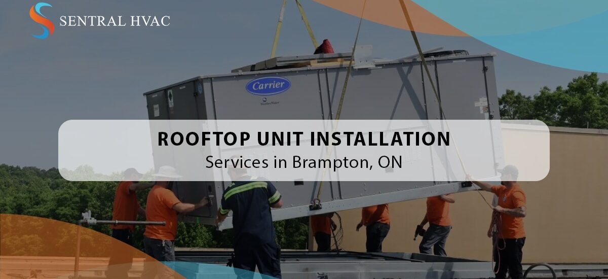 Rooftop Unit Installation Services In Brampton, ON