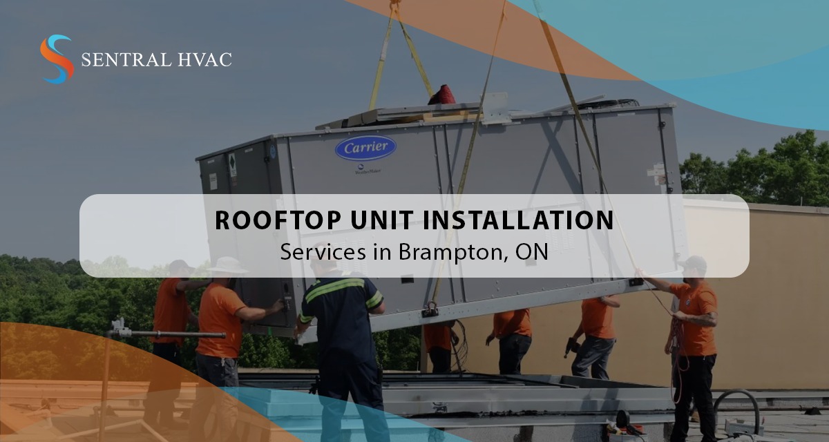 Rooftop Unit Installation Services In Brampton, ON