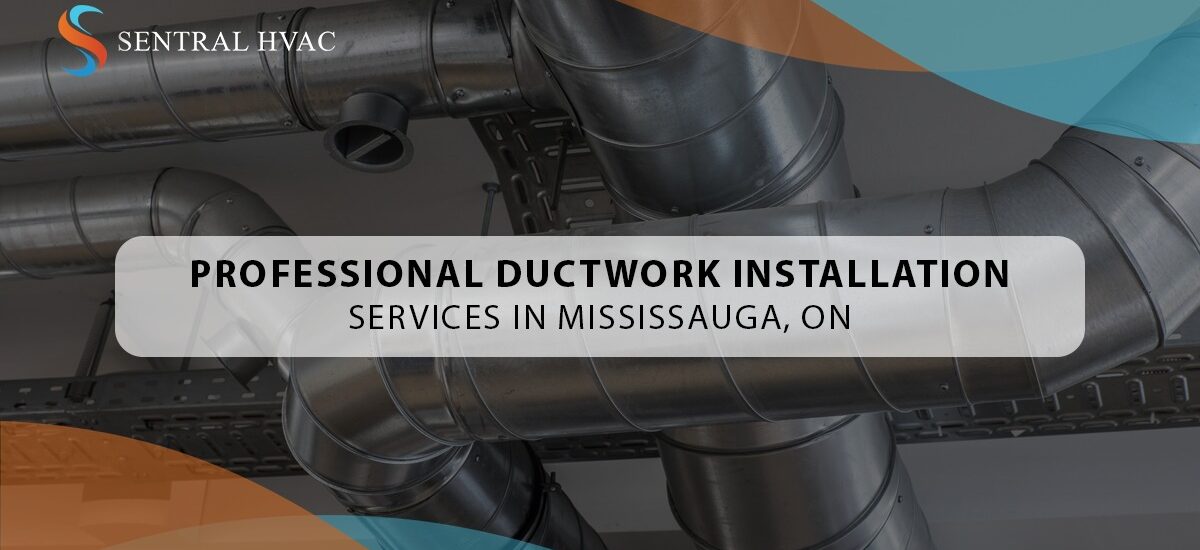 Professional Ductwork Installation Services In Mississauga, ON