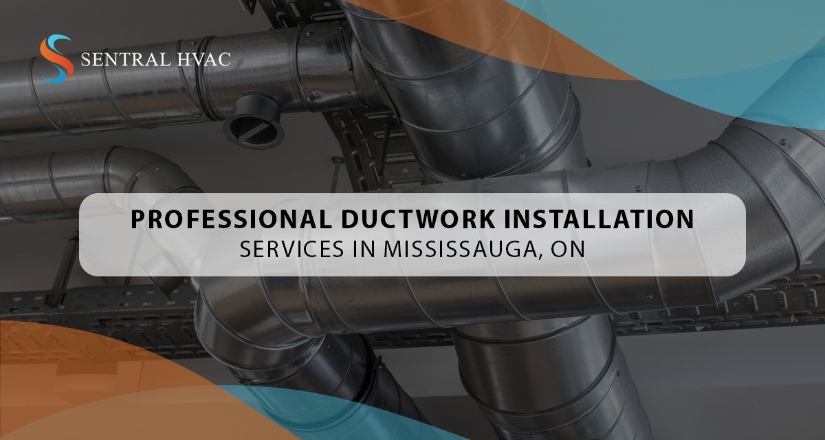 Professional Ductwork Installation Services In Mississauga, ON