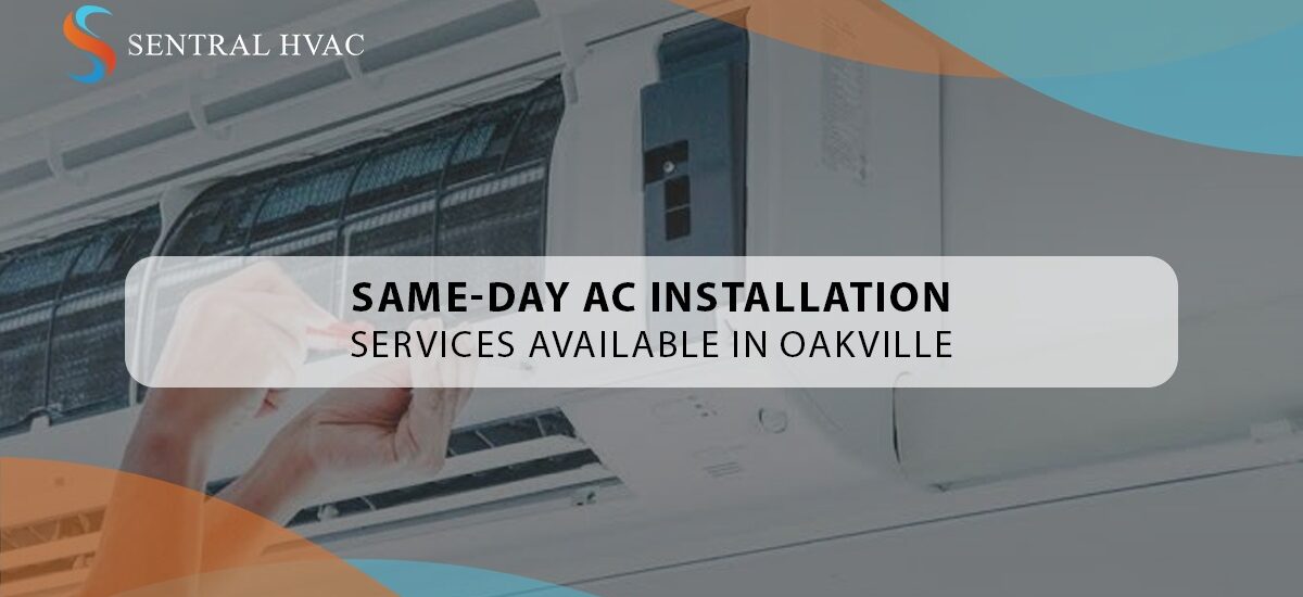 Same-Day AC Installation Services Available In Oakville