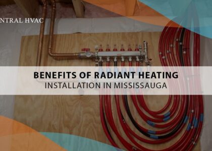 Benefits of Radiant Heating Installation In Mississauga