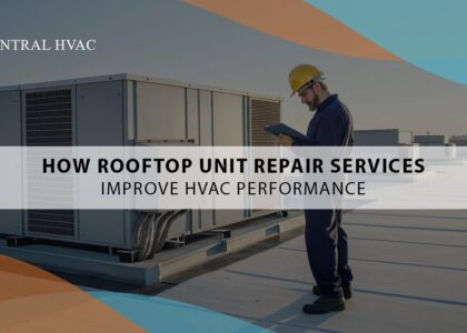 How Rooftop Unit Repair Services Improve HVAC Performance?
