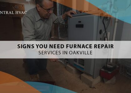 Signs You Need Furnace Repair Services In Oakville