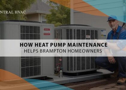 How Heat Pump Maintenance Helps Brampton Homeowners