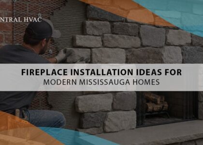 Fireplace Installation Ideas For Modern Mississauga Homes