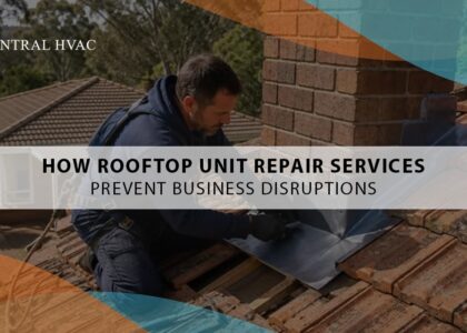 How Rooftop Unit Repair Services Prevent Business Disruptions