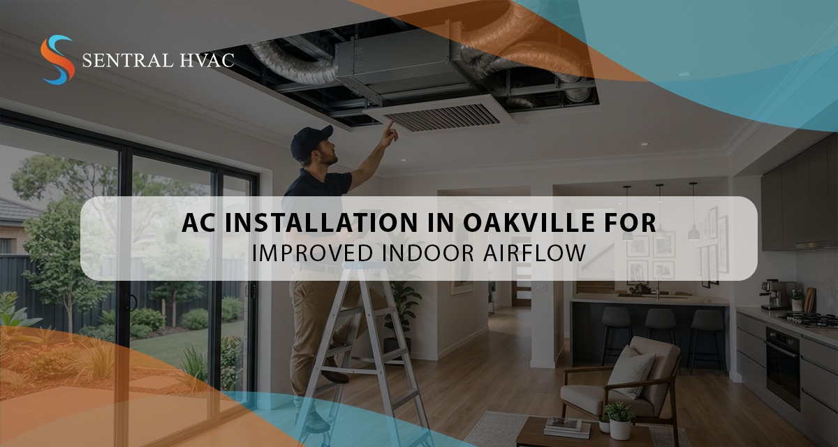 AC Installation In Oakville For Improved Indoor Airflow