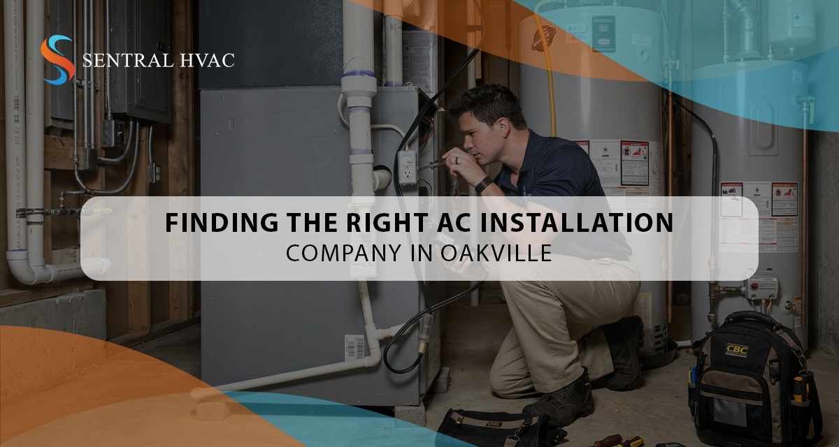 Finding The Right AC Installation Company In Oakville