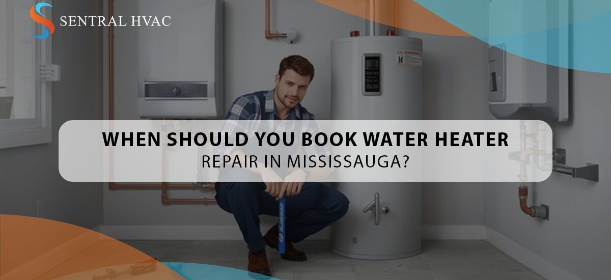 When Should You Book Water Heater Repair In Mississauga?