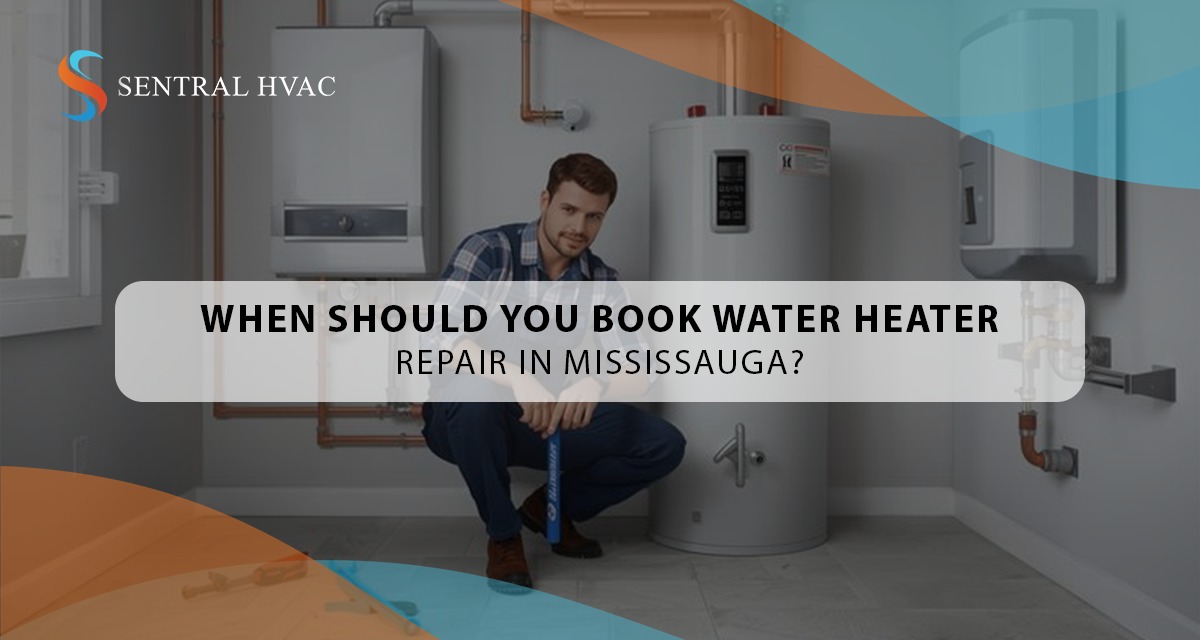 When Should You Book Water Heater Repair In Mississauga?